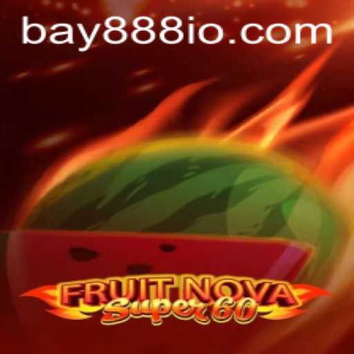 Unveiling FruitNovaSuper60: A Thrilling Arcade Adventure with BAY888