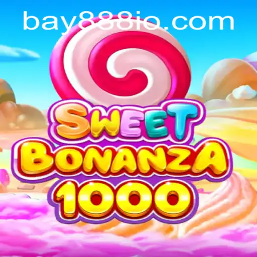 Experience the Magic of SweetBonanza1000 and BAY888: The Ultimate Gaming Adventure