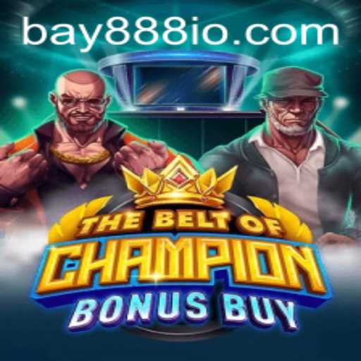 TheBeltOfChampionBonusBuy: A Comprehensive Guide to the Latest Gaming Phenomenon with BAY888